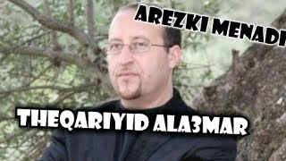 Arezki menadi theqariyid ala3mar [upl. by Uhayile]