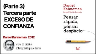 Parte 3 Pensar rápido pensar despacio Daniel Kahneman Audiolibro [upl. by Cheatham]