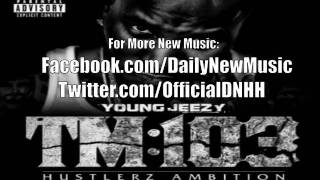 Young Jeezy  Way Too Gone Feat Future [upl. by Aztin408]