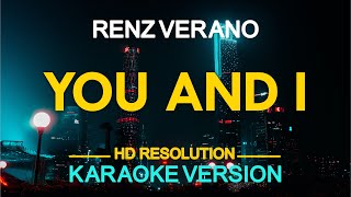 YOU AND I  Renz Verano KARAOKE Version [upl. by Benjamin]