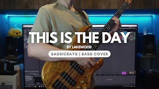 This is the Day  Lakewood  Bass Cover 4K [upl. by Gertrude571]