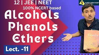 alcohols  phenols  ethers  L11  class 12  JEE  NEET superchempoint [upl. by Lenni404]