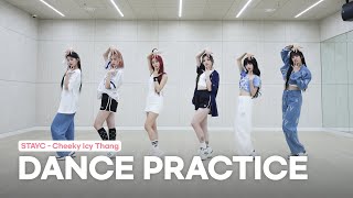 STAYC스테이씨 Cheeky Icy Thang Dance Practice [upl. by Tilda214]