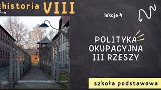 Historia 8 Lekcja 4  Polityka okupacyjna III Rzeszy [upl. by Boak]