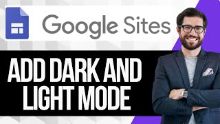 How to Add Dark and Light Mode in Google Sites [upl. by Bo778]