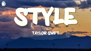 Taylor Swift  Style Lyrics [upl. by Wentworth]