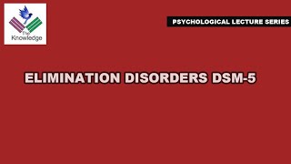 Elimination Disorders  Enuresis and Encopresis DSM5 In Urdu  Hindi [upl. by Nirre915]