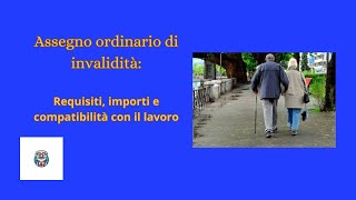 quotAssegno Ordinario di Invalidità requisiti importi e compatibilità col lavoroquot [upl. by Tnahsin5]