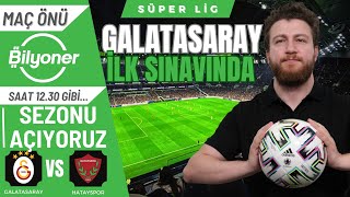 GalatasarayHatayspor  Sezon Açılıyor Zaha Gidici Mi Sara Siftahı Maç Önü Bilyoner [upl. by Alidis]