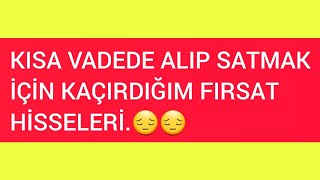 BU HİSSELERDE ALIM FIRSATINI KAÇIRDIMMI🤔 KEŞKE ALSAYDIMborsaistanbul [upl. by Allertse]