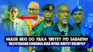 Xog Muuse Biixi oo Xilkii Tiriyey iyo Taliye Nuux Taani ka dayriyey Gusha Taliye Dabagale Hanjebay [upl. by Riella]