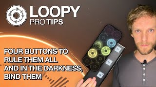 Loopy ProTips Four Buttons To Rule Them All And In The Darkness Bind Them [upl. by Abie]