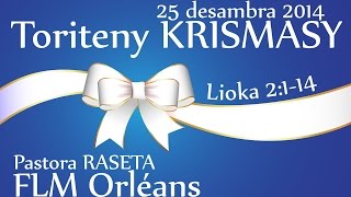 Toriteny Krismasy 2014 Lioka 2114 Pastora RASETA [upl. by Asserrac]