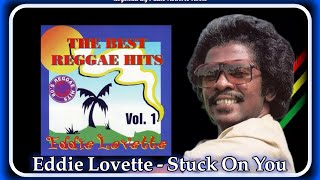 Eddie Lovette  Stuck On You  Reggae Legendado Lyric [upl. by Harrington]