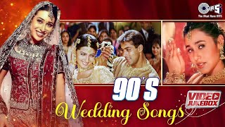 90s Wedding Songs  Hindi Wedding Songs  Bollywood Wedding Songs Collection [upl. by Anibla]