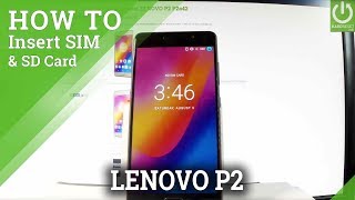 Install Nano SIM and Micro SD in LENOVO P2 P2a42  SIM amp SD Slot [upl. by Gilberta]