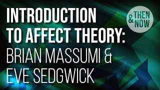 Introduction to Affect Theory Brian Massumi amp Eve Sedgwick [upl. by Eidnam]