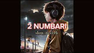 2 NUMBARI INSTAGRAM SLOW REVERB INSTAGRAM SLOW AND REVERB SONG MASOOM SHARMA MANISH SHARMA SONG [upl. by Barkley]