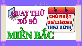 Quay thử xổ số miền bắc hôm nay thứ bảy Ngày 5 tháng 11 năm 2023quay thử xổ số thái bình qtxsmb [upl. by Roselle223]