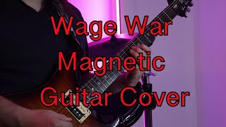 “Magnetic”WAGE WAR Guitar Cover [upl. by Nref]