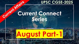 August Part1 Current Affairs  UPSC CGSE2025  GeologyConceptscom [upl. by Dawkins343]