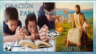 ORACIÓN PARA NIÑOS PEQUEÑOS CORTA 🙏 ORACION CORTA PARA NIÑOS EN LA ESCUELA INICIAL O PREESCOLAR 👦👧 [upl. by Revolc]