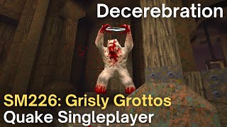 Quake Singleplayer  SM226 Grisly Grottos  Decerebration sm226stickflip [upl. by Isidore]