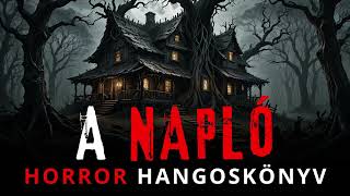 A NAPLÓ  HORROR HANGOSKÖNYV [upl. by Ahsatsana]