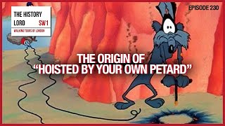 The Origin of quotHoisted By Your Own Petardquot  The Origins Of Phrases [upl. by Elbon63]