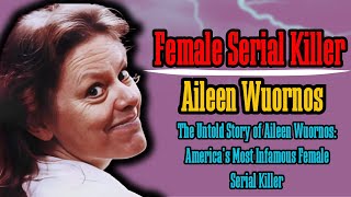 Aileen Wuornos From Troubled Childhood to Infamous Killer [upl. by Benoite]