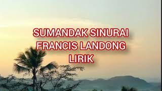 Sumandak sinurai  Francis Landong  Lirik [upl. by Ylrevaw]