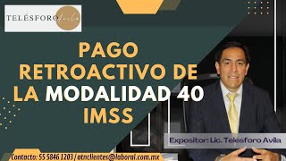 Pago Retroactivo de la Modalidad 40 IMSS imss pension modalidad40 [upl. by Notirb]