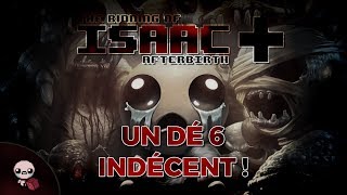 UN DÉ 6 INDÉCENT  The Binding of Isaac  Afterbirth [upl. by Nollat]