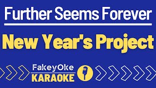 Further Seems Forever  New Years Project Karaoke [upl. by Ennaharas]