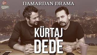 KÜRTAJ DEDE  DAMARDAN DRAMA [upl. by Nicholl]