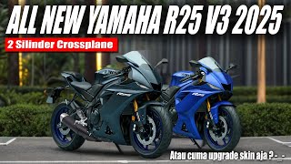 ALL NEW YAMAHA R25 V3 TAHUN 2025 🔥 2 Silinder Crossplane  4 Silinder Inline ⁉️ Motovlog Yamaha R25 [upl. by Brozak635]