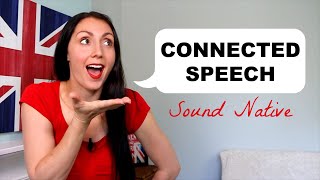 How To Sound Like A Native English Speaker Connected Speech [upl. by O'Donoghue]