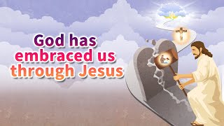 Bible Study God has embraced us through Jesus [upl. by Fondea439]