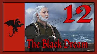 Crusader Kings 3  AGoT  The Black Dream  12 [upl. by Nommad]