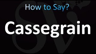 How to Pronounce Cassegrain correctly [upl. by Ellives]