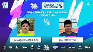 MAYTAS Vs NATTAWUT  SINGHA TATP CHAMPIONSHIP 2024 MS PreQ  3rd Round [upl. by Eisyak]