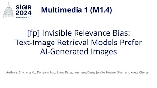 SIGIR 2024 M14 fp Invisible Relevance Bias TextImage Retrieval Models Prefer AIGenerated Image [upl. by Gothart]