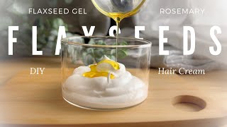 Homemade Flaxseed Gel amp Rosemary Hair Cream  Lets TRY This Again [upl. by Zahc]