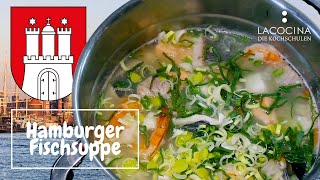 Hamburger Fischsuppe selber machen  Einfach und lecker  La Cocina [upl. by Ronnoc636]