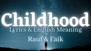 Childhood Lyrics amp English Meaning  Rauf amp Fike [upl. by Berardo155]