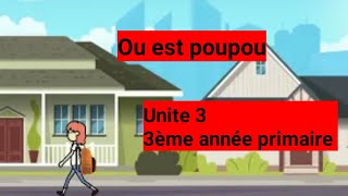 unité 3ou est poupou3ème année primaire [upl. by Odnuges449]