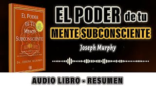 El Poder De Tu Mente Subconsciente  Joseph Murphy  Aprende a Manifestar y Atraer TODO  AUDIOLIBRO [upl. by Leunam142]