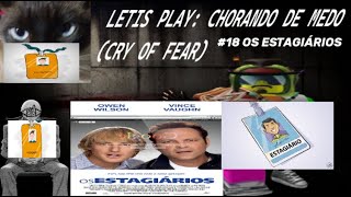 Os Estagiários  Cry of Fear 18 [upl. by Erie395]