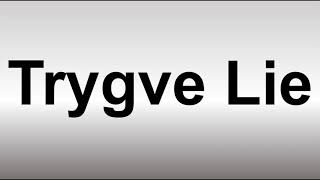 How to Pronounce Trygve Lie [upl. by Enyehc]