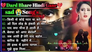 गम भरे गाने प्यार का दर्द 💘💘Dard Bhare Gaane💘💘 Hindi Sad Songs Best of Bollywood 😍 [upl. by Constantina]